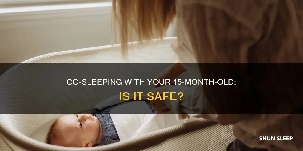 can my 15 month old sleep with me