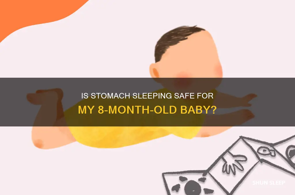 can my 8 month old baby sleep on his stomach