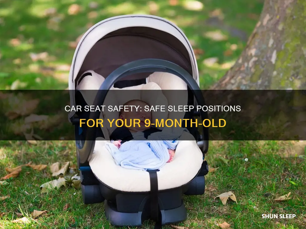 can my 9 month old sleep in his car seat