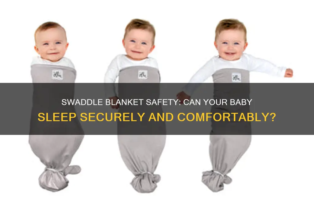 can my baby sleep in a swaddle blanket