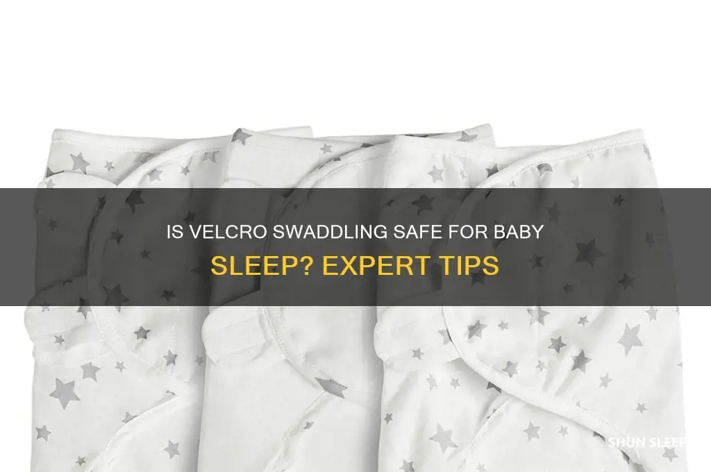 can my baby sleep in a swaddle with velcro