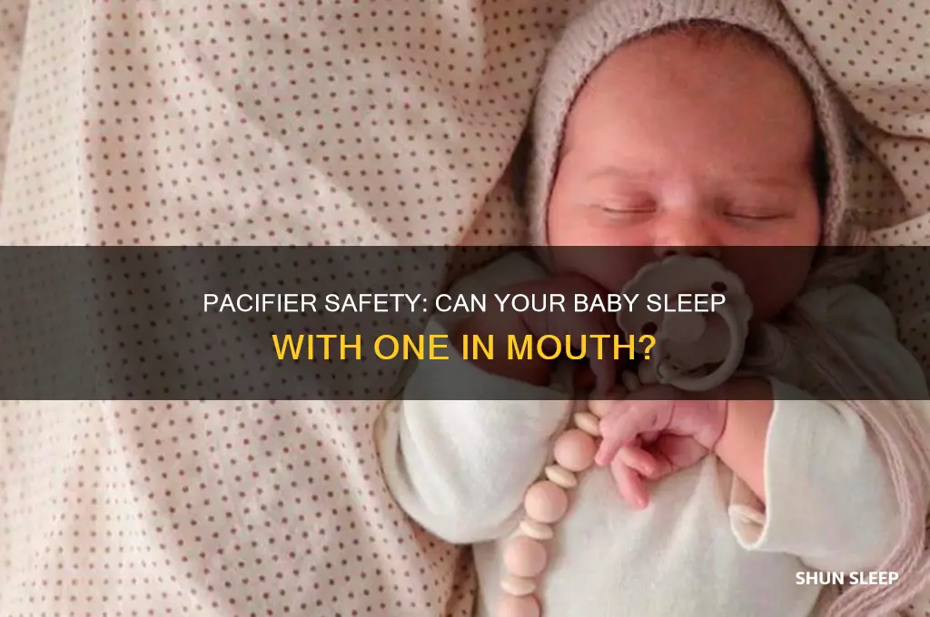 can my baby sleep with a pacifier in her mouth