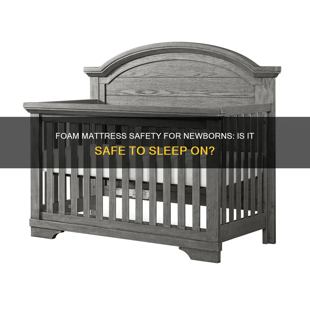 can newborns sleep in a foam mattress