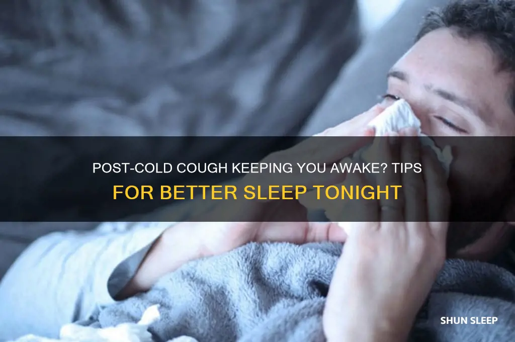 can not get sleep to post cold cough