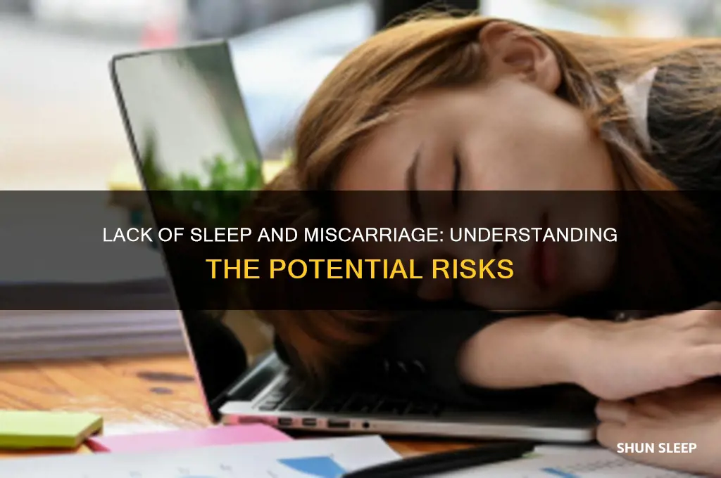 can not getting enough sleep cause miscarriage