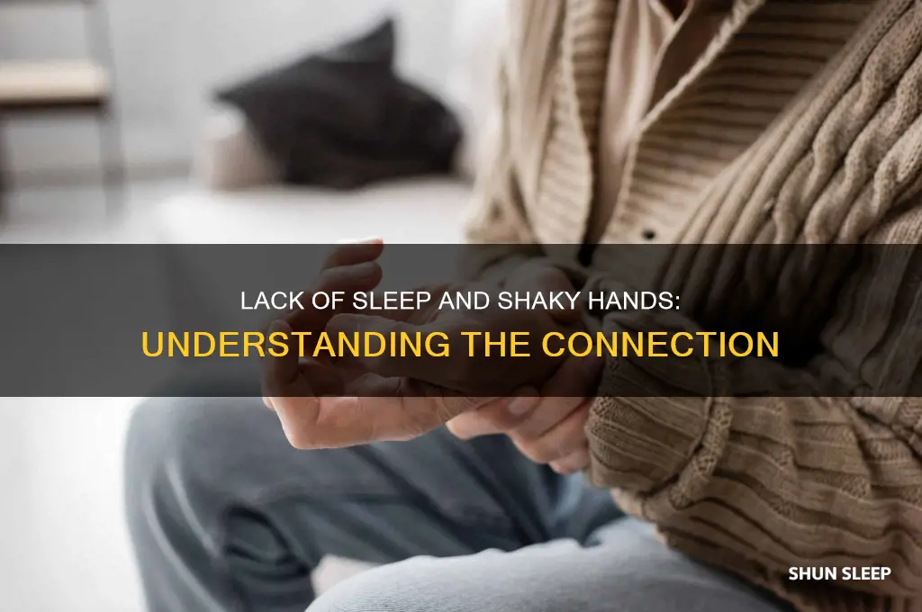 can not getting enough sleep make you shaky