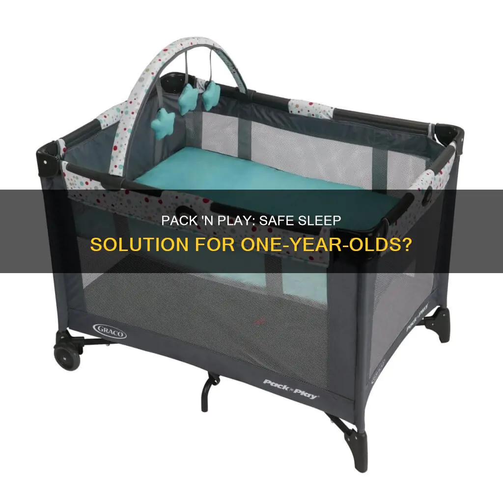 can one year old sleep in pack n play