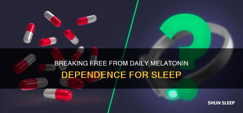 can only sleep when taking melatonin every day