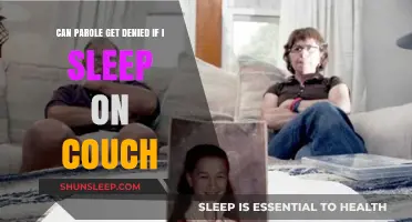 Sleeping on a Couch: Can It Lead to Parole Denial?