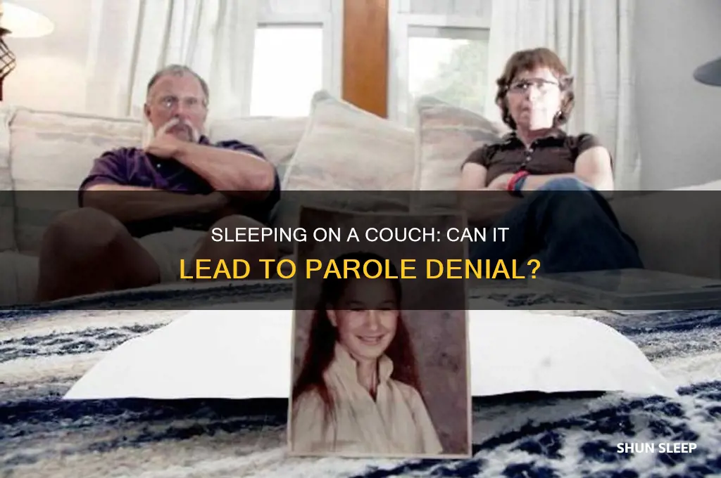 can parole get denied if i sleep on couch