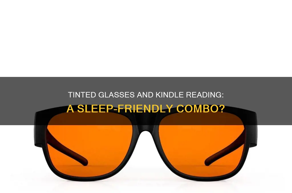 can reading a kindle with tinted glasses help with sleep