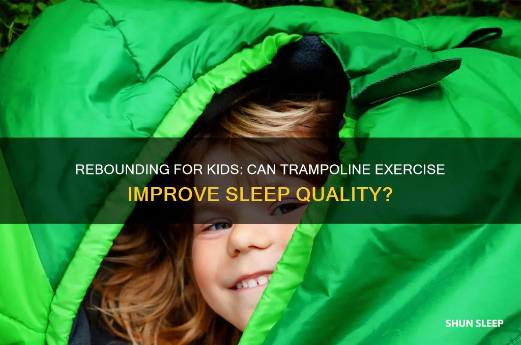 can rebounding help kids sleep