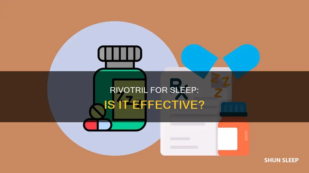 can rivotril be used for sleep