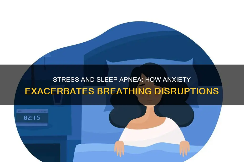 can sleep apnea get worse with stress
