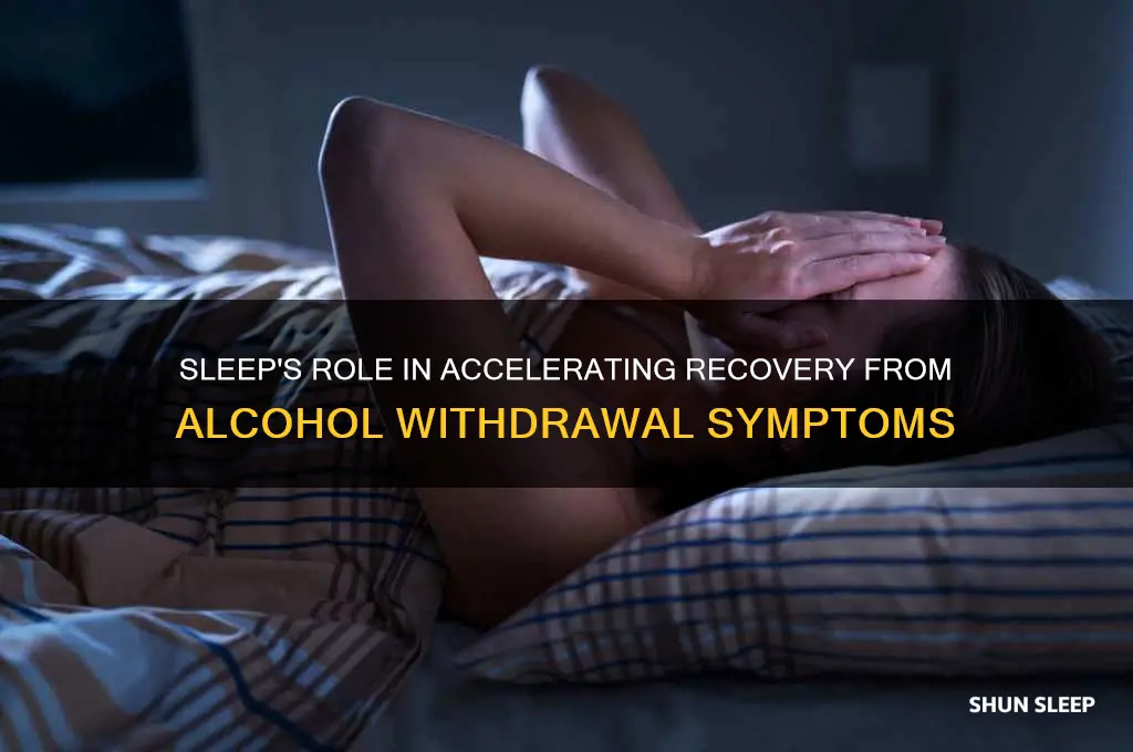 can sleep help get over alcohol withdrawal faster