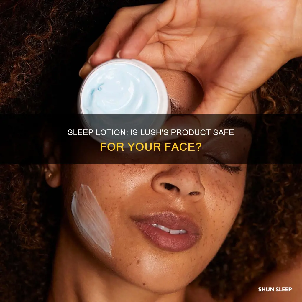can sleep lotion from lush be used on face