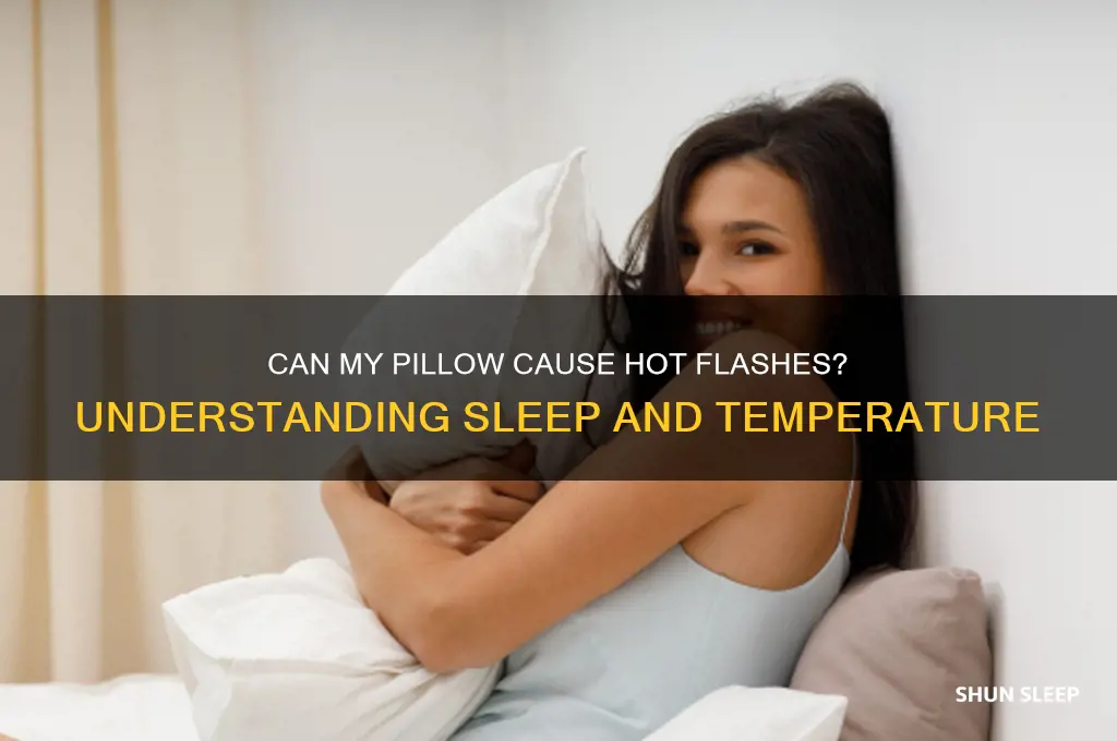 can sleep my pillow get hot flashes