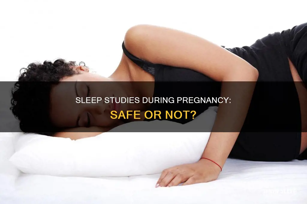 can sleep study be done while pregnant