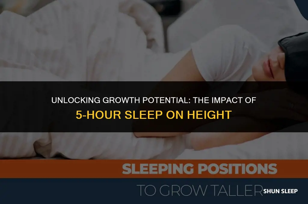 can sleeping 5 hours prevent reaching full height