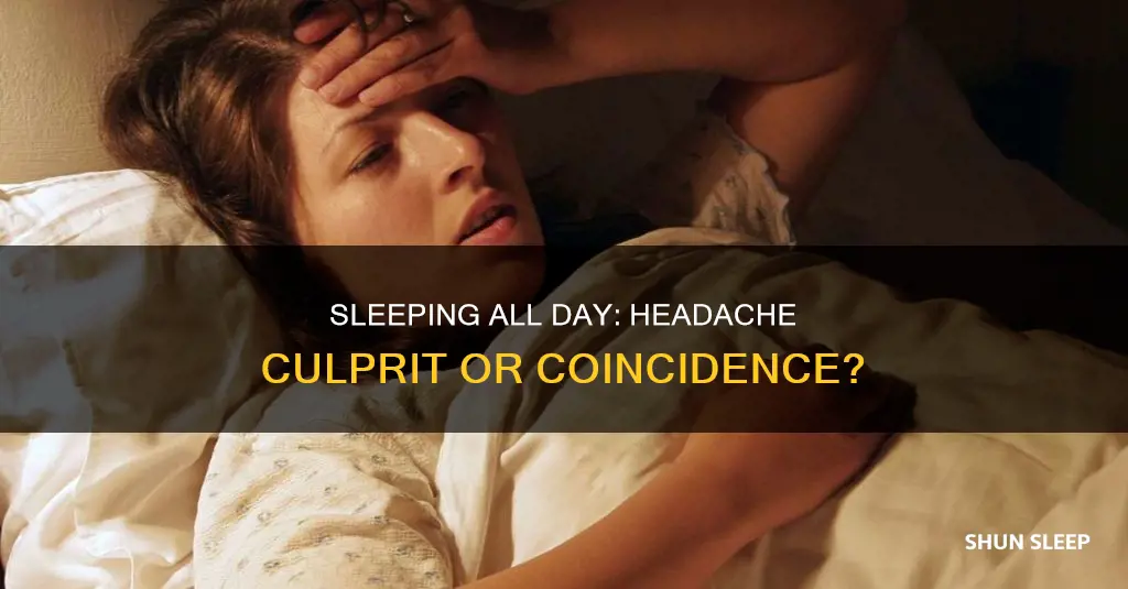 can sleeping all day give you a headache