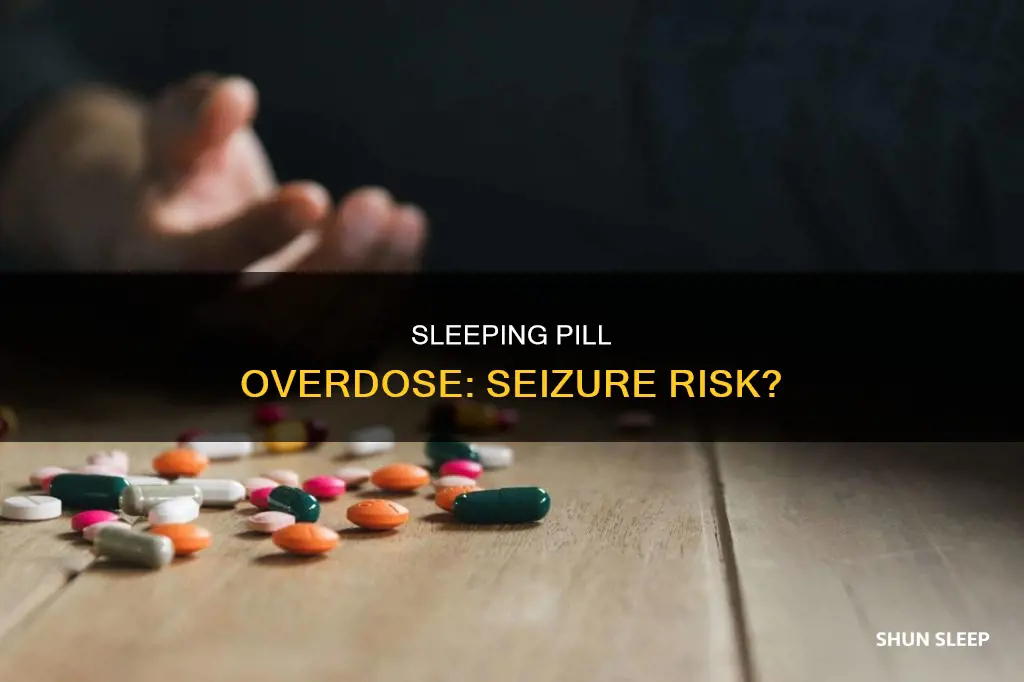 can sleeping pill overdose induce seizure