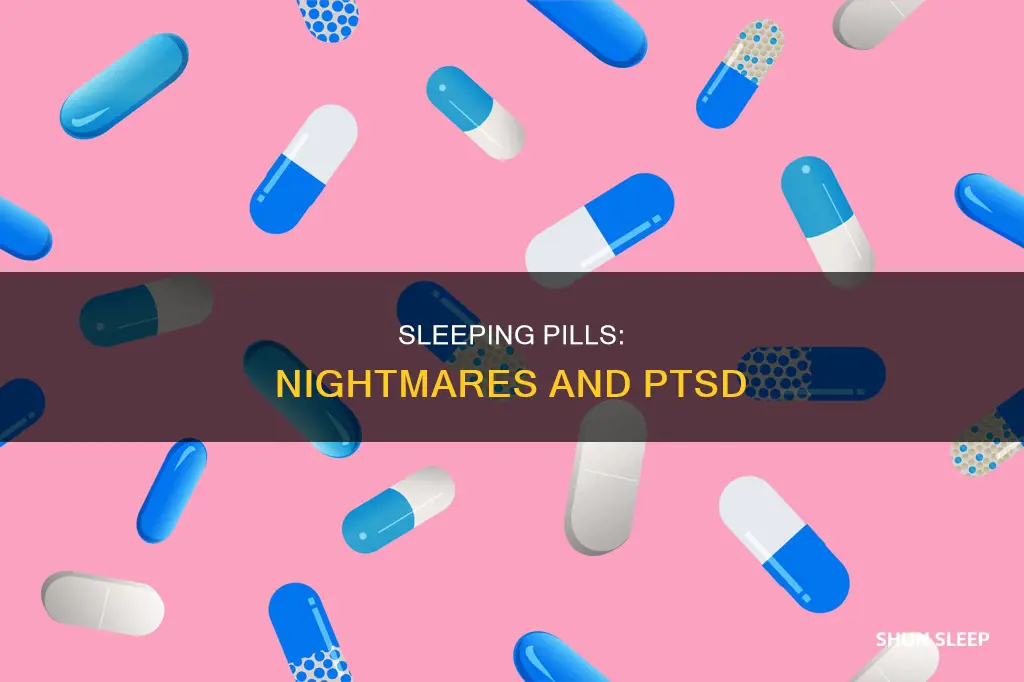 can sleeping pills give me nightmares ptsd