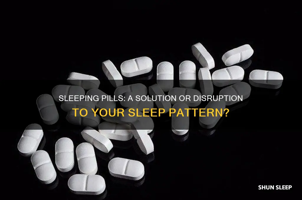 can sleeping pills help fix sleeping pattern