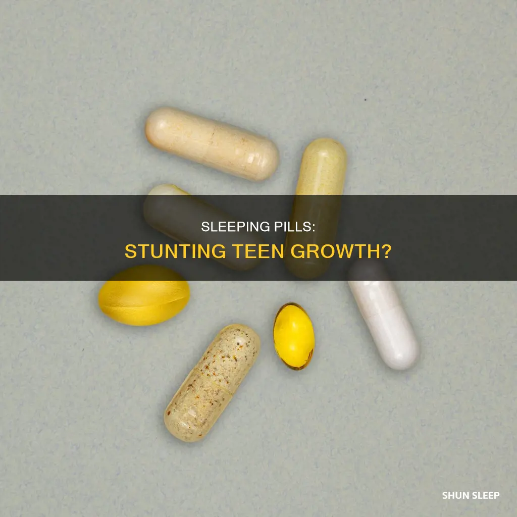 can sleeping pills stunt growth in teenage