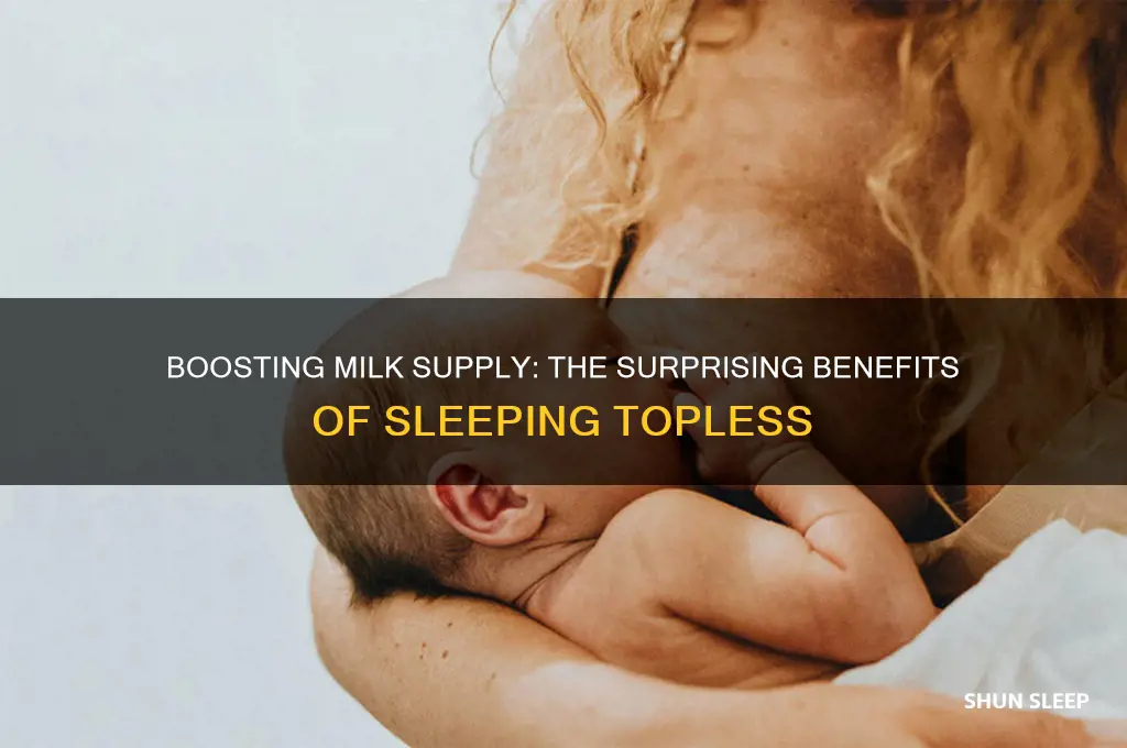 can sleeping topless help milk supply