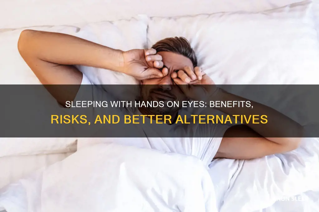 can sleeping with hands on eyes help