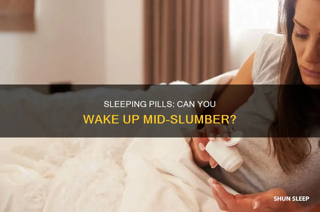 can someone wake up once they take sleeping pills