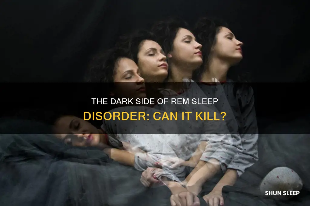 can someone with rem sleep disorder kill you