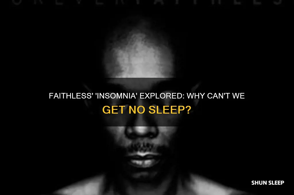 can t get no sleep faithless