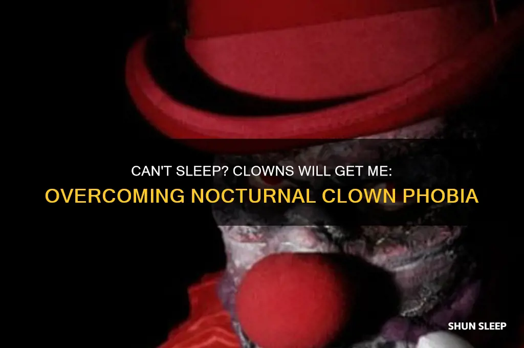 can t sleep clowns will get me