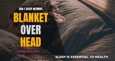 Why Do I Sleep Better With a Blanket Over My Head?