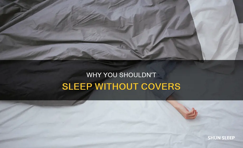 can t sleep without covers