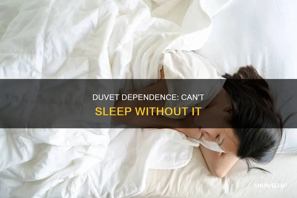 can t sleep without duvet
