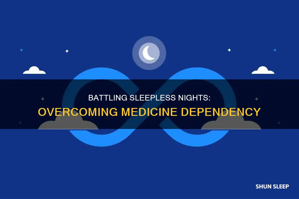 can t sleep without medicine
