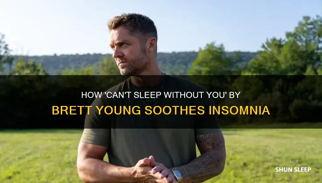 can t sleep without you brett young