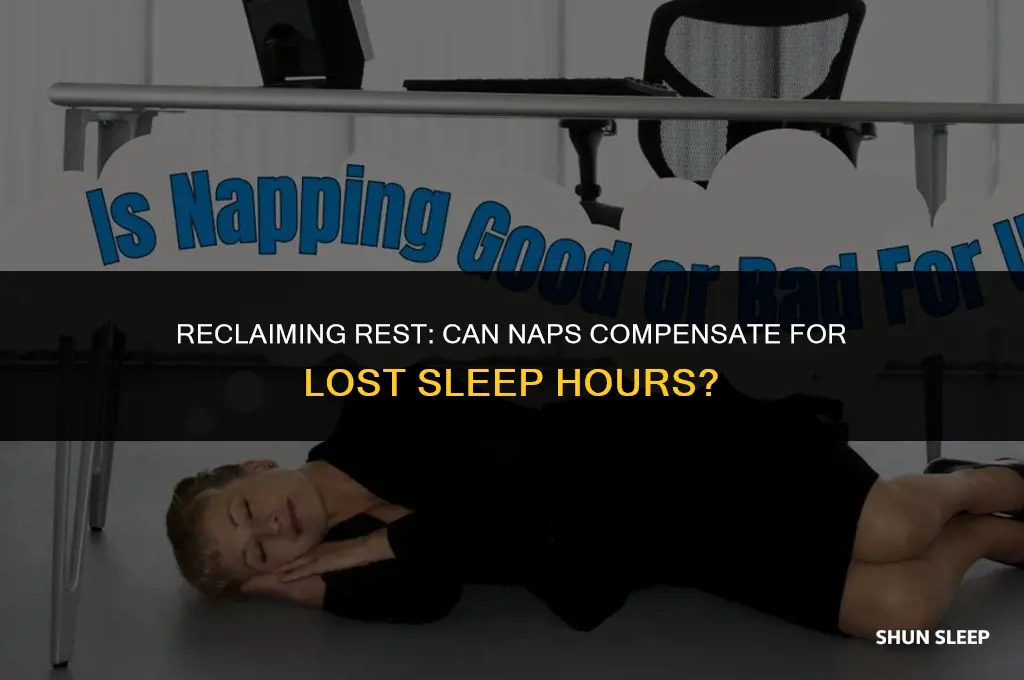 can taking naps recover your lost hours in sleep