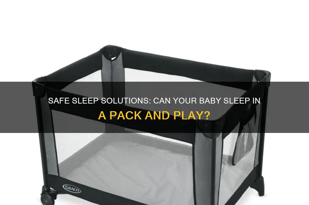 can the baby sleep in a pack and play