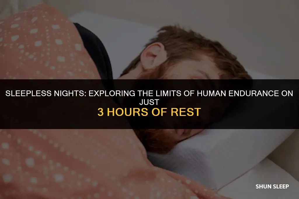 can the body function on 3 hours sleep