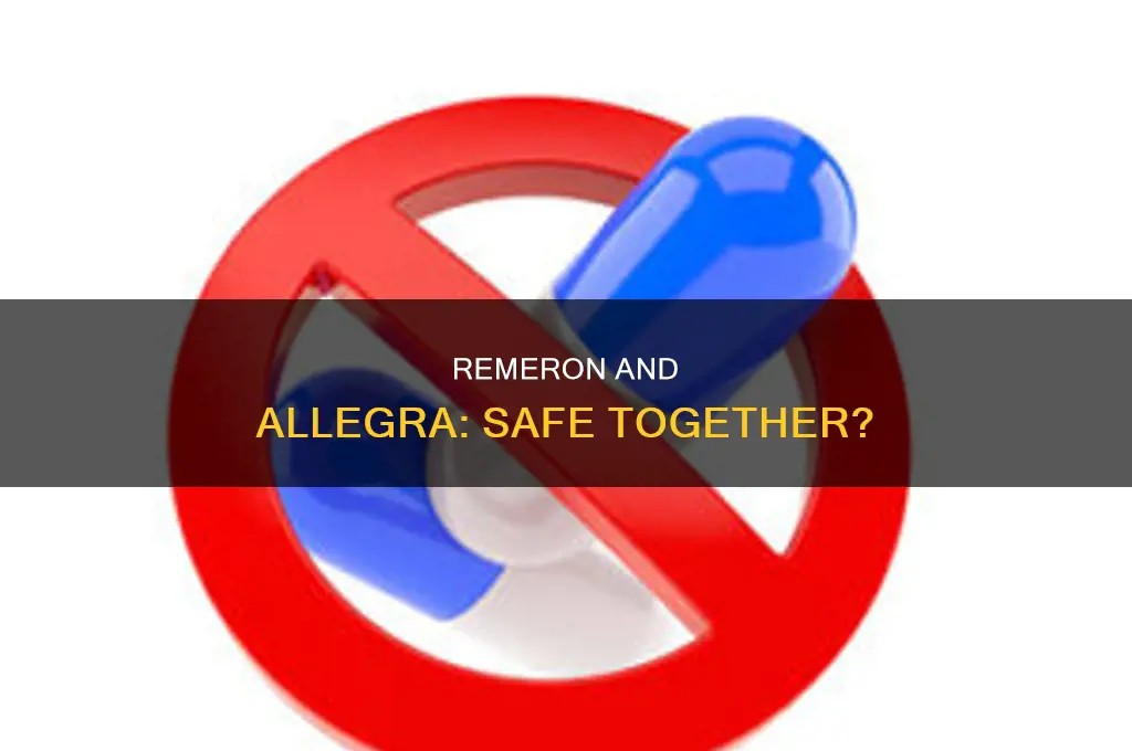 can the sleep medication remeron be taken with allegra