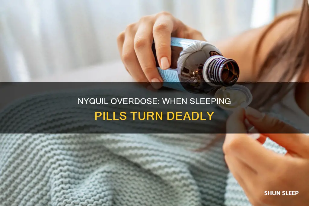 can too many nyquil sleeping pills be fatal
