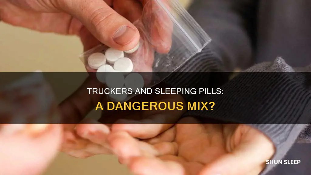 can truck drivers take sleeping pills