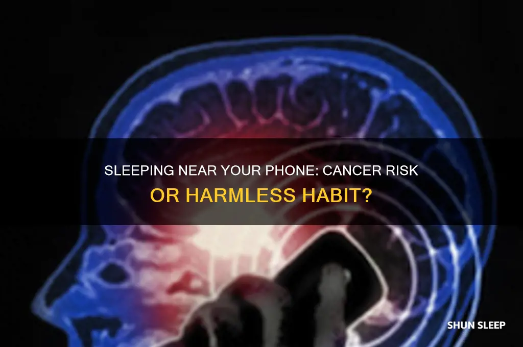 can u get cancer from sleeping next to your phone
