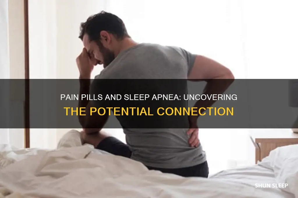 can u get sleep apnea from pain pills