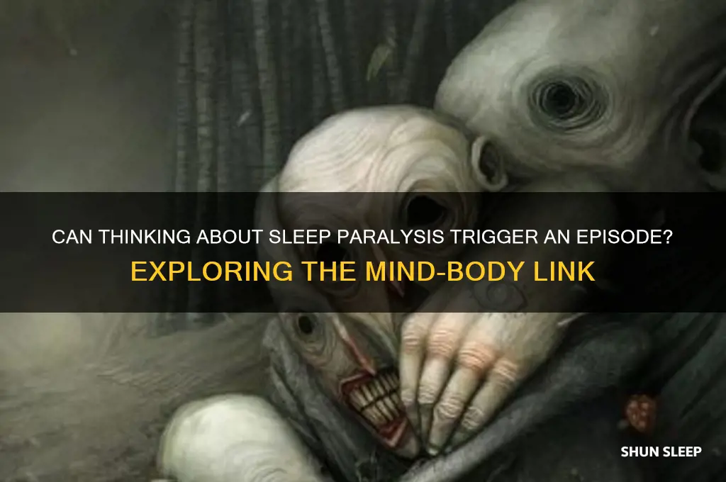 can u get sleep paralysis by thinking about it