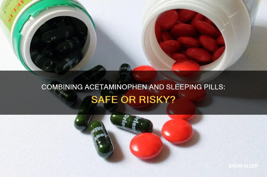 can u mix acetaminophen with sleeping pills