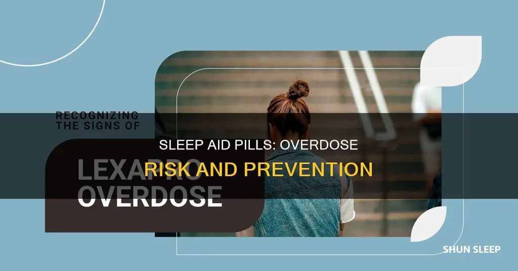 can u overdose on sleep aid pills